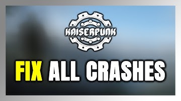 How to FIX KAISERPUNK Crashing, Freezing, Not Launching, Stuck & Black Screen