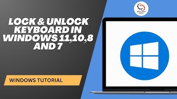 How to Lock & Unlock Keyboard in Windows 11,10,8 And 7