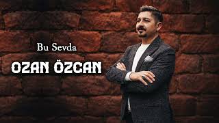 Ozan Özcan - Bu Sevda [ ]