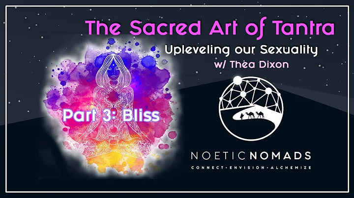The Sacred Art of Tantra - Part THREE | Bliss | Up...