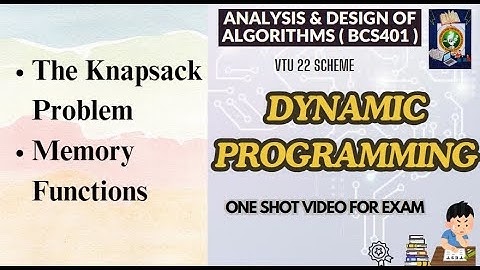 KNAPSACK PROBLEM & Memory Functions - ADA BCS401 Mod4 VTU #VTUPadhai #daa #vtu  #kanpsack#bcs401