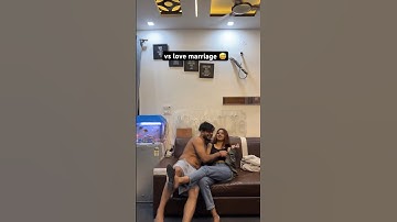 love vs arrange marriage 🥹🤣 #funnycomedy  #ytshorts  #couplegoals  #comedy  #love