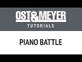 Ost &amp; Meyer Tutorials: Piano Battle