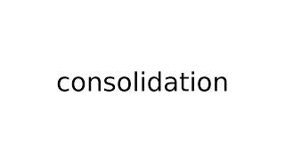 consolidation #legal #term #terms #english #meaning #meanings #definition #definitions