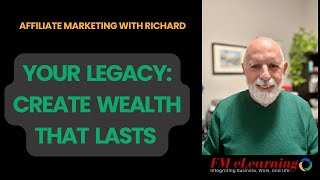 PODCAST 56: Legacy-Level Affiliate Marketing: How Home Entrepreneurs Create Wealth That Lasts