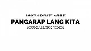 Video thumbnail of "Parokya Ni Edgar Ft. Happee Sy - Pangarap Lang Kita (Official Lyric Video)"