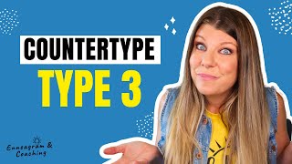 Are you a type 3 but often don't look like the type 3 "The Achiever?" Enneagram Type 3 COUNTERTYPE
