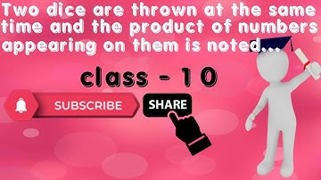 Two dice are thrown at the same time and the product of numbers appearing on