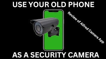 USE YOUR OLD PHONE AS SECURITY CAMERA.