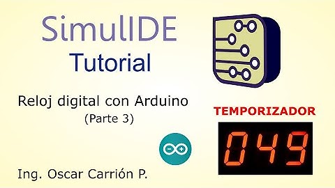 Como hacer un Reloj Digital con Arduino en SimulIDE. FACIL (Parte 3)