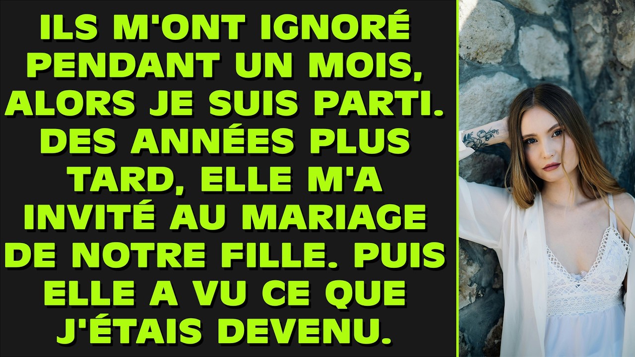 Ils m'ont ignoré pendant un mois, alors je suis parti. Des années plus tard, elle m'a invité à...