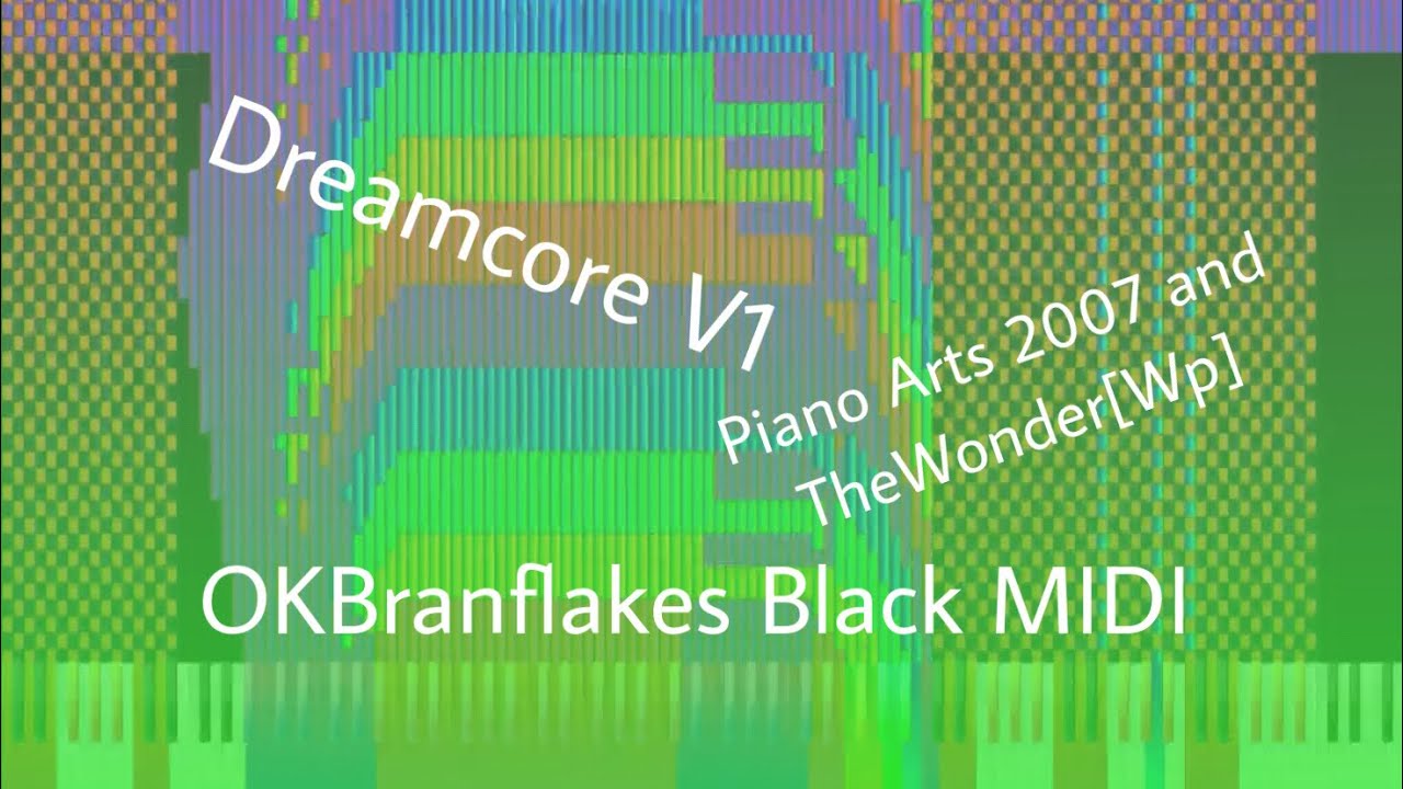 (Black MIDI) Dreamcore V1 - TheWonder[Wp] and piano arts 2007 (255K Notes) (4320p60)
