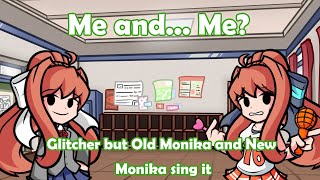 ´´Me and... Me?´´ Glitcher But Old Monika and New Monika Sing It