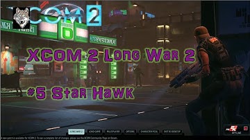 XCOM2 LW2 Episode 5 Star Hawk