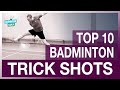 BADMINTON TRICKSHOT TOP 10 - Must watch