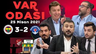 İddaa bayisi olan hakemler kim? - Fenerbahçe 3-2 Kasımpaşa - Ertem Şener ile Var Odası - 25.04.2021
