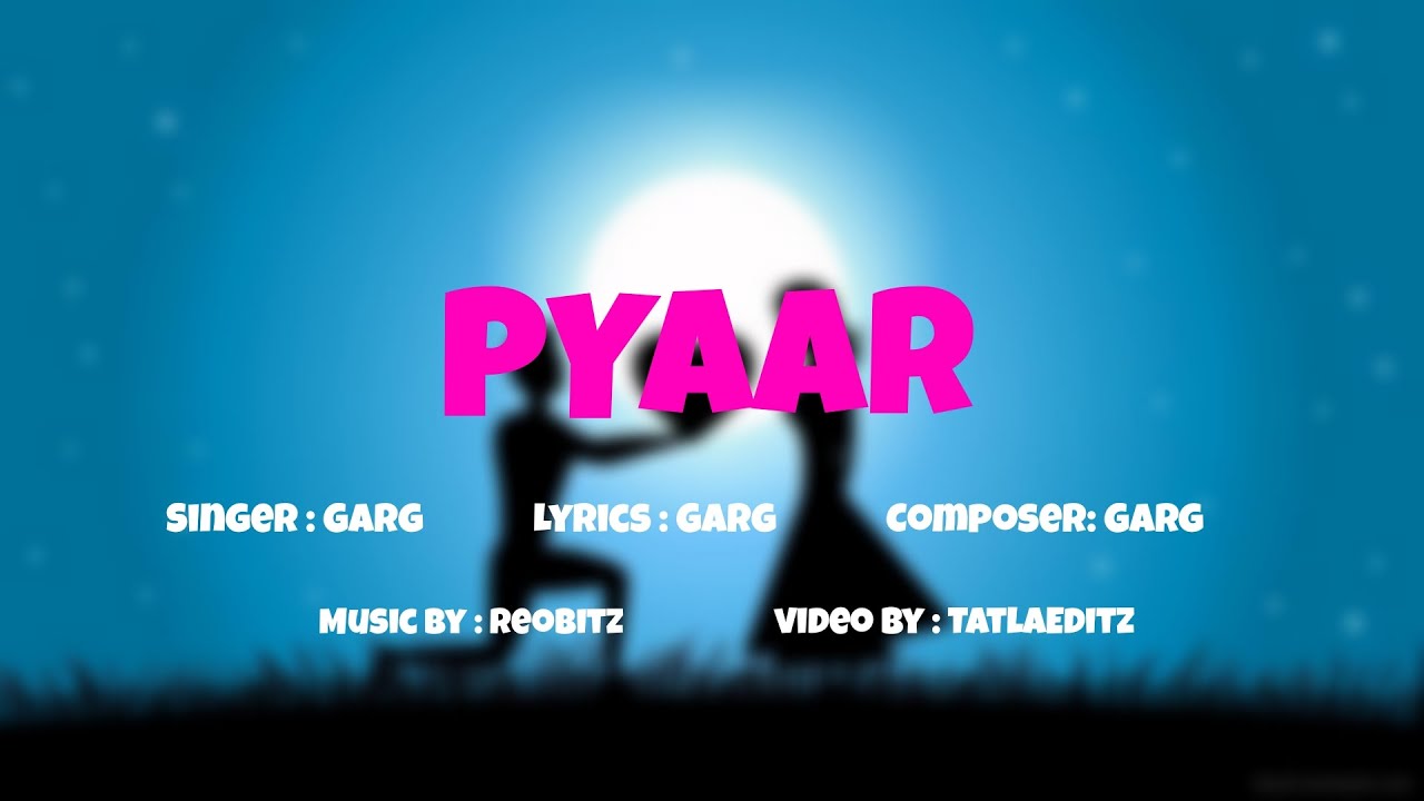 Pyaar ( Full Song ) itsgarg22 | Lyrical Video | New punjabi songs 2023