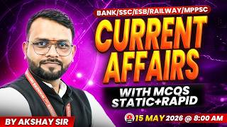 15 May 2026 | Currentac Affairs Today | Daily Current Affairs | Current Affairs by Akshay Sir
