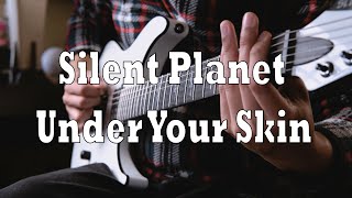 Silent Planet - Under Your Skin (Guitar Cover)