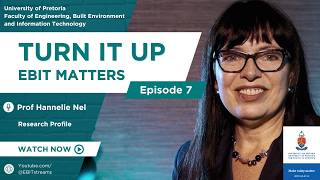 Ep7 | Turn It UP - EBIT Matters | Prof Hannelie Nel (Research Profile)