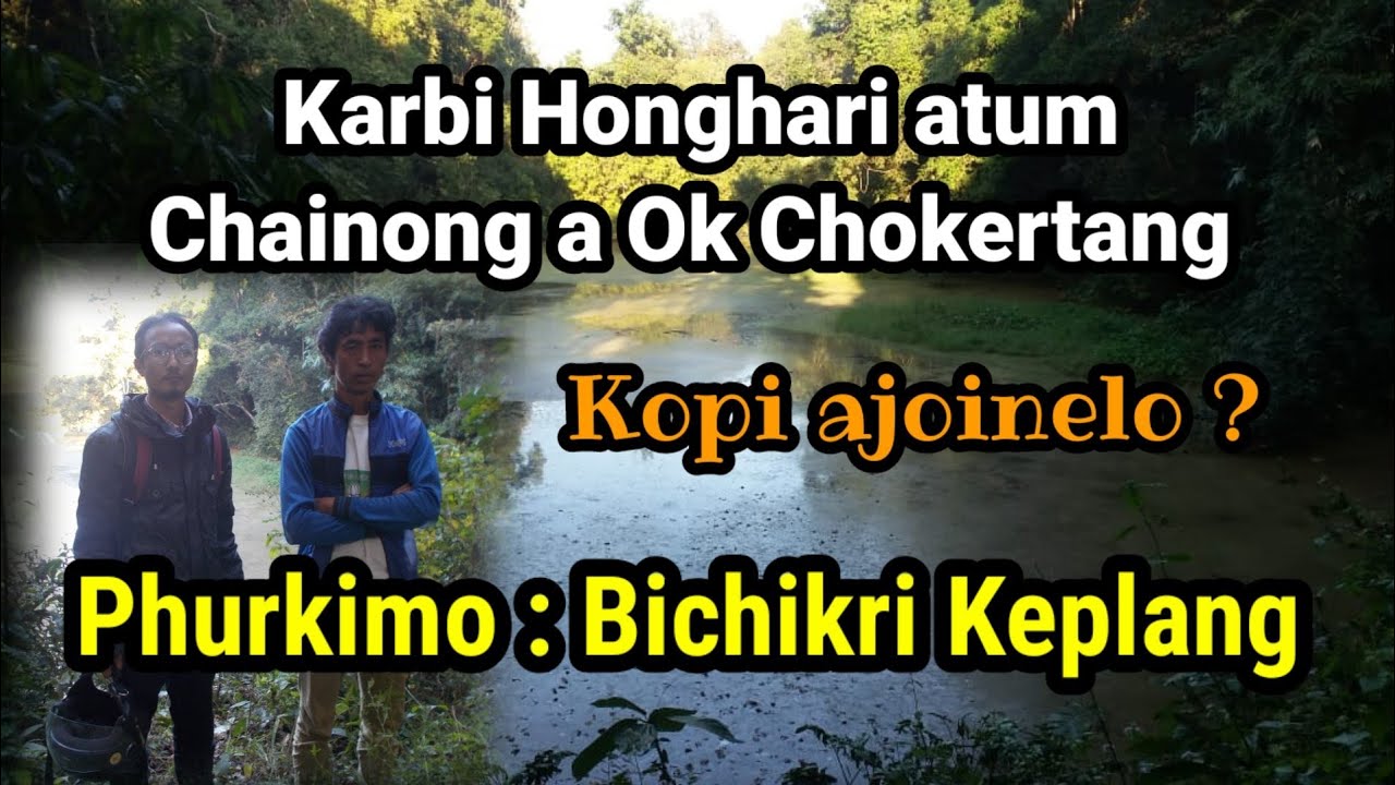 Bichikri Keplang Atomo || Karbi History || Longki Adventures