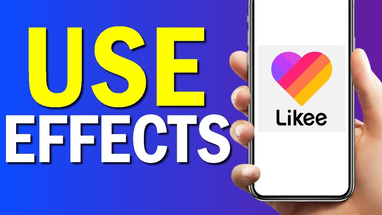 How To Use Effects On Likee Up 2022