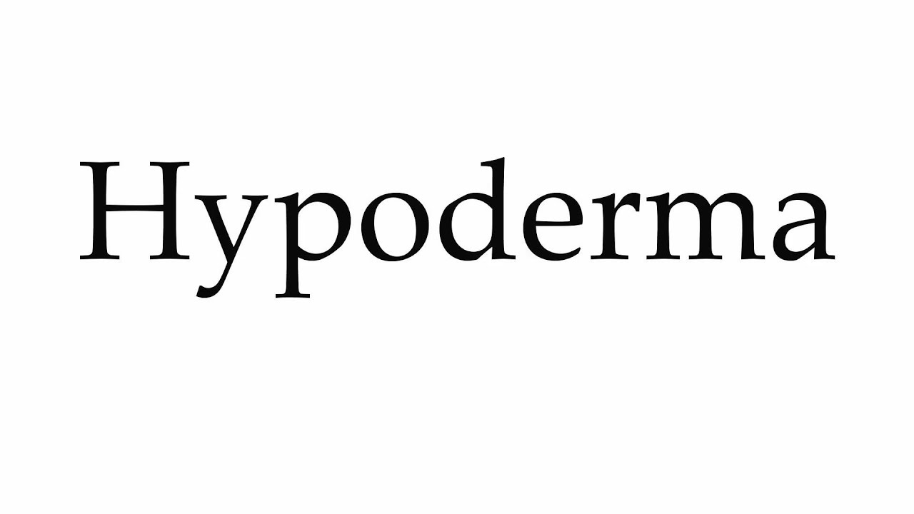 How to Pronounce Hypoderma