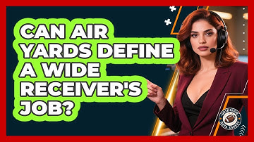 Can Air Yards Define a Wide Receiver