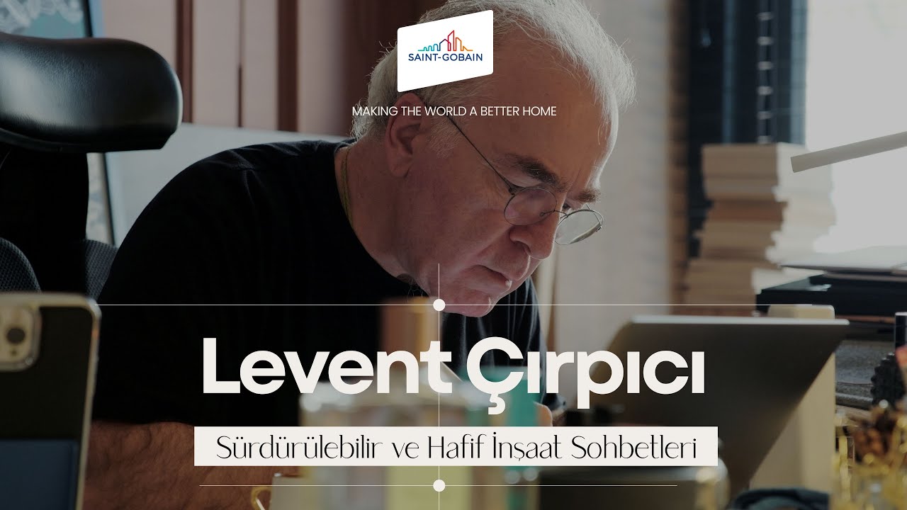 Levent Çırpıcı ile Sürdürülebilir ve Hafif İnşaat Sohbetleri