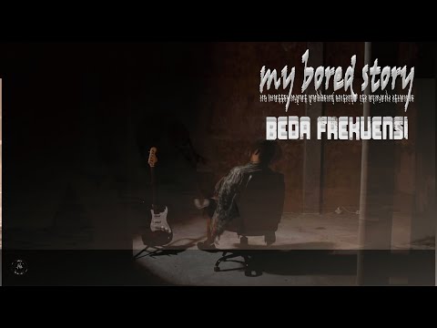 Beda Frekuensi - My Bored Story (Official Lyrics Video)