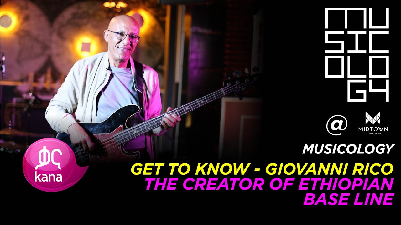 Giovanni Rico ጆቫኒ ሪኮ |Musicology - YouTube