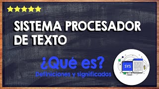 💻 ¿Qué es un sistema procesador de texto? - Conoce la importancia y uso de los softwares de textos 💻