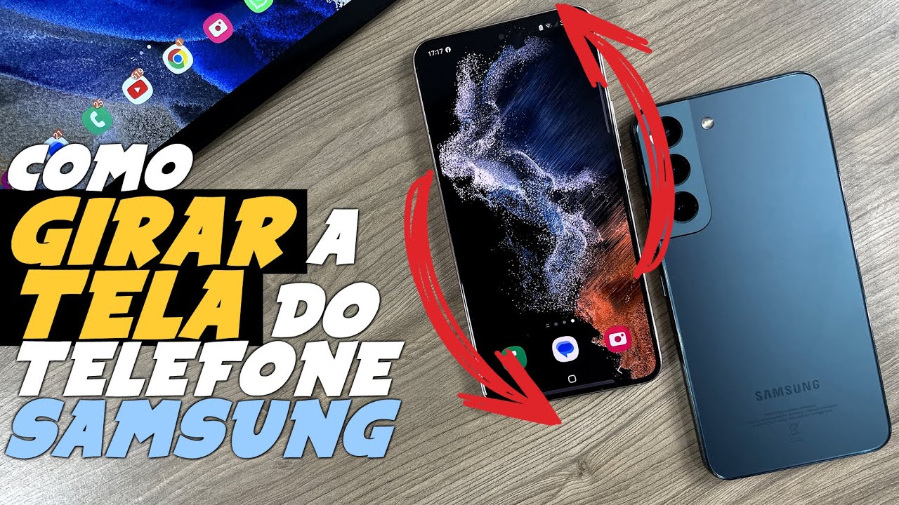 Como GIRAR a TELA de um TELEFONE / TABLET SAMSUNG [ATUALIZADO] - YouTube