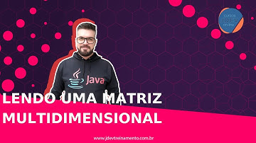🟢 Lendo uma Matriz multidimensional - Formação Java Web Full-Stack