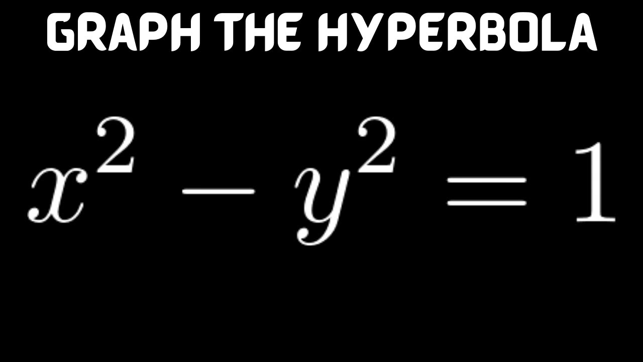 Graph The Hyperbola X 2 Y 2 1 And Find The Domain And Range Youtube