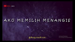 Musikalisasi Puisi | AKU MEMILIH MENANGIS - Regina Rizki | Puisi Cinta Sedih Bikin Baper