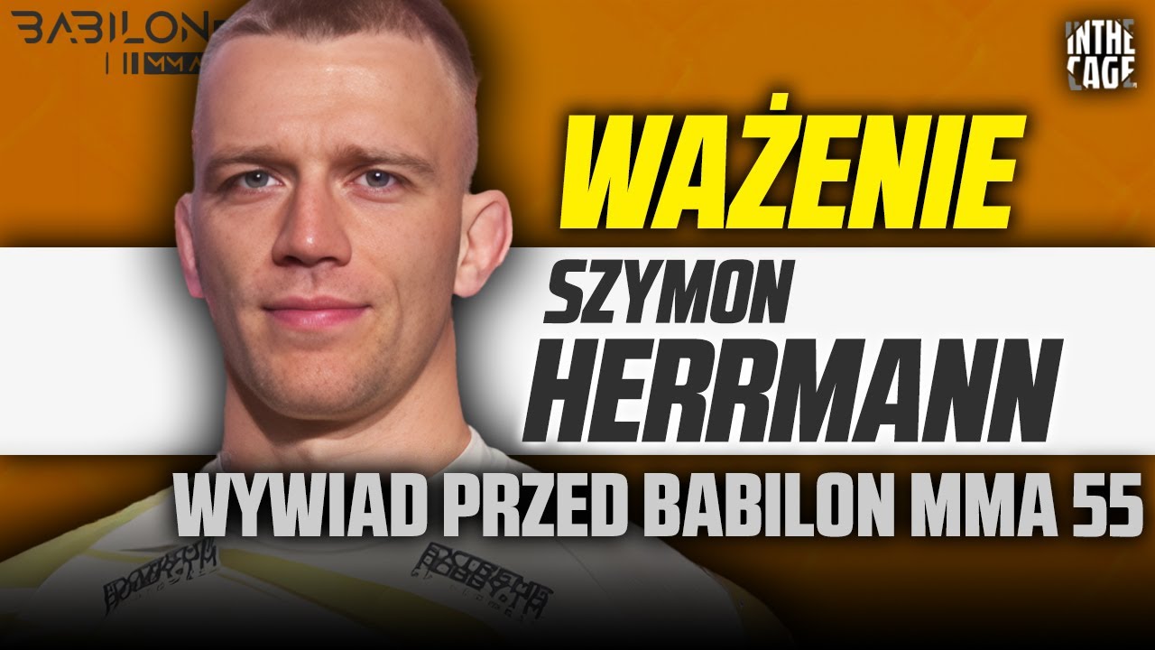 Szymon HERRMANN waży tyle, co KUBERSKI!? "Słabo widać, ale ma chude nogi" | Babilon MMA 55