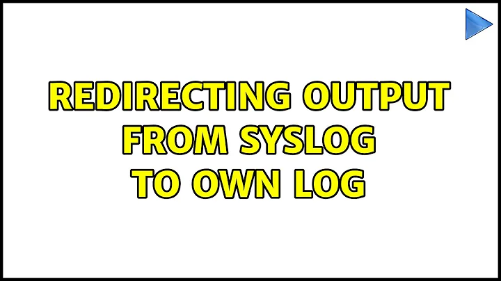 Redirecting output from syslog to own log (2 Solutions!!)