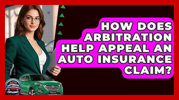 How Does Arbitration Help Appeal An Auto Insurance Claim? - Auto Coverage Explained
