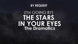 (I'm Going By) The Stars In Your Eyes | The Dramatics