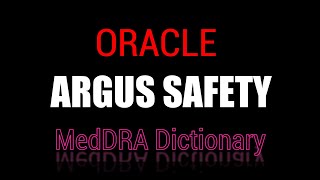 Oracle Argus Safety: Load MedDRA Dictionary in the Argus Safety system