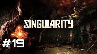 Let's Play Singularity - Part 19