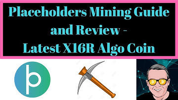 Placeholders Mining Guide and Review - Latest X16R Algo Coin