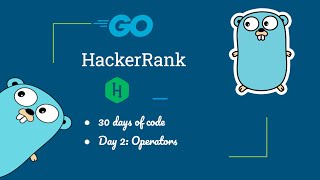 Famous HackerRank || Day 2 : Operators || Golang Profile