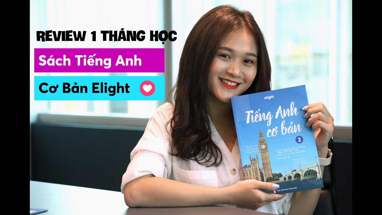 REVIEW BỘ SÁCH TIẾNG ANH CƠ BẢN ELIGHT - SỐ 1 CHO NGƯỜI MẤT GỐC TIẾNG ANH !?