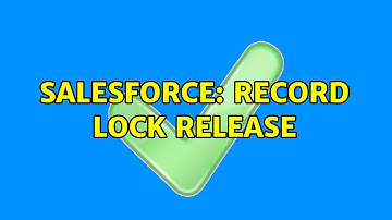 Salesforce: Record Lock release