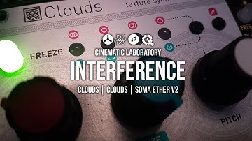 Interference - Playing with #Clouds saved buffers and the #Soma #Ether V2