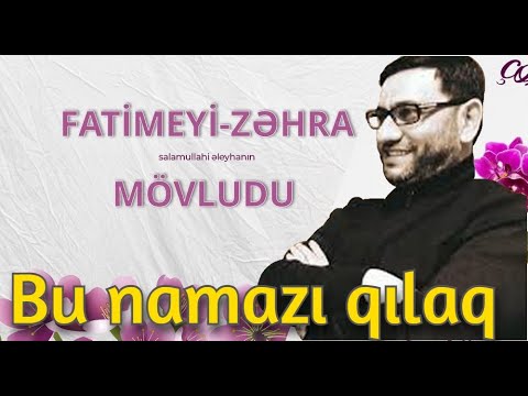 Hacı Şahin - Xanım  Zəhra (s) mövlud günü -bu namaz ilə öz istəylərni istə