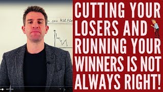 Cutting Your Losers and Running Your Winners Might Not Always be the Right Thing ❓❗