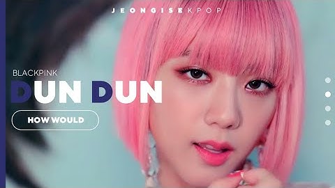 How would BLACKPINK sing 
